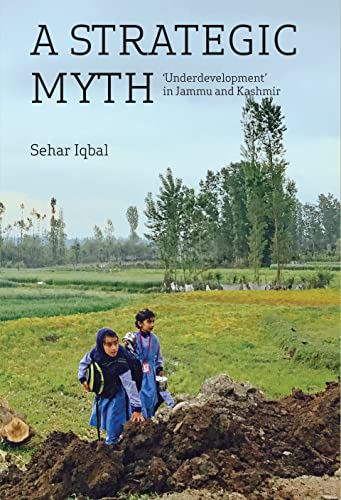 A Strategic Myth – 'Underdevelopment' in Jammu and Kashmir
