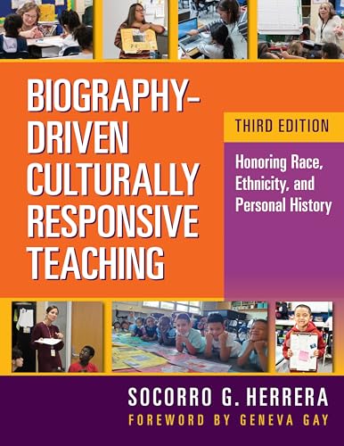 Biography-Driven Culturally Responsive Teaching : Honoring Race, Ethnicity, and Personal History