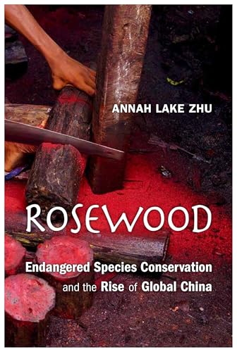 Rosewood: Endangered Species Conservation and the Rise of Global China
