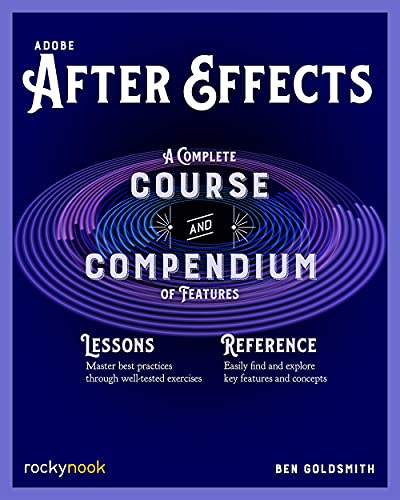 Adobe After Effects: A Complete Course and Compendium of Features: 5