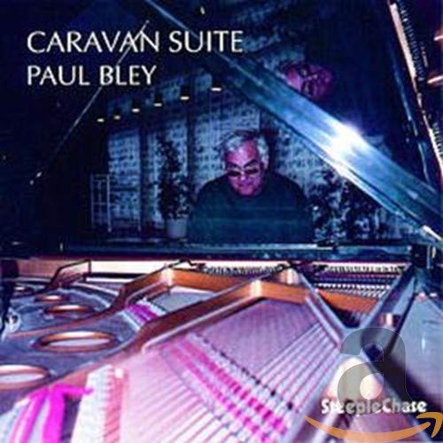 CD cover for Paul Bley’s “Caravan Suite” featuring a pianist.
