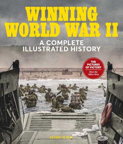 Winning World War Ii : A Complete Illustrated History