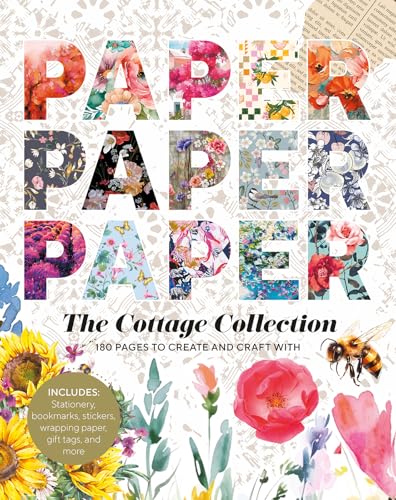 Paper Paper Paper: The Cottage Collection : 180 Pages to Create and Craft With