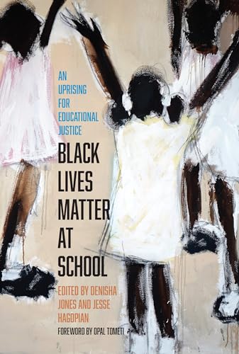 Black Lives Matter at School : An Uprising for Educational Justice