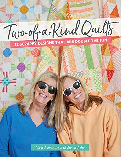 Two-Of-A-Kind Quilts : 12 Scrappy Designs That Are Double the Fun