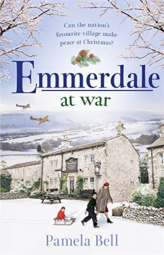 Emmerdale at War: an uplifting and romantic read perfect for nights in (Emmerdale, Book 3)