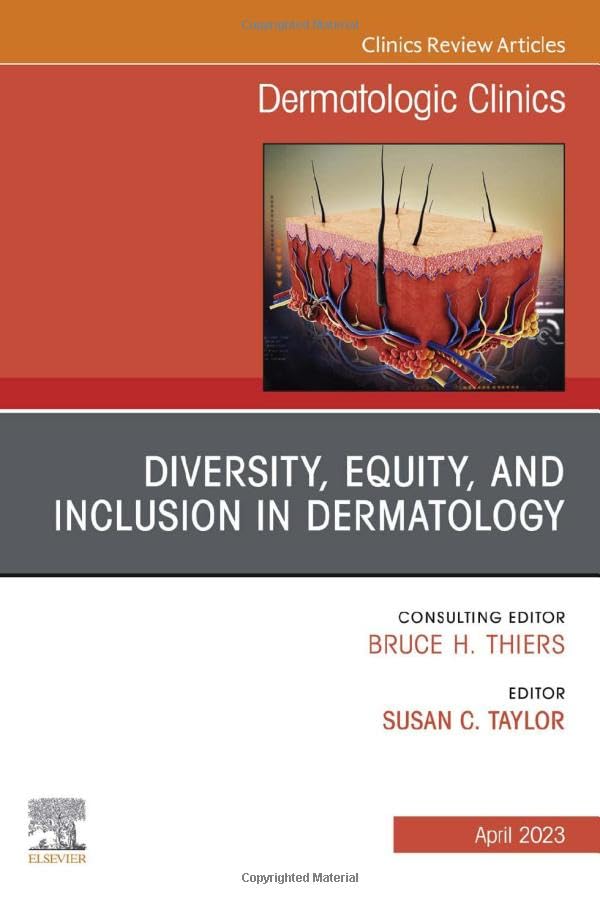 Diversity, Equity, and Inclusion in Dermatology, An Issue of Dermatologic Clinics (Volume 41-2) (The Clinics: Dermatology, Volume 41-2)