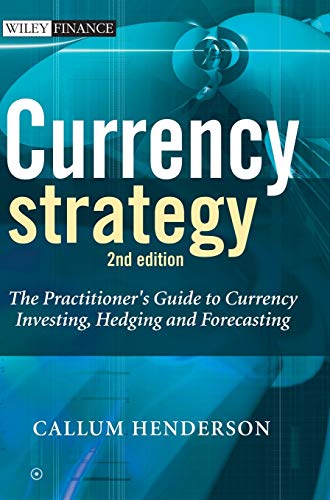 Currency Strategy: The Practitioners Guide to Currency Investing