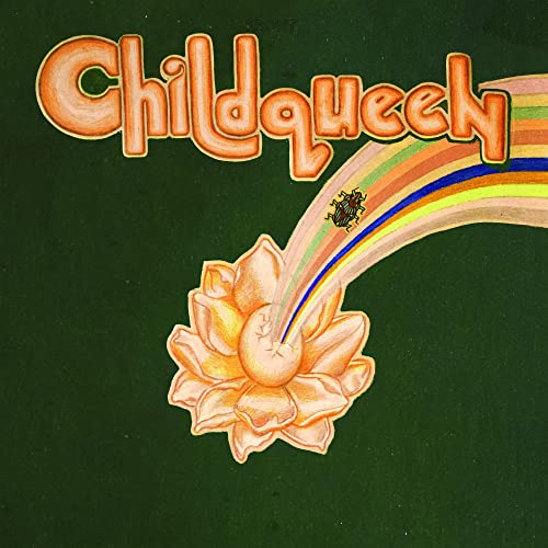 Painted flower with a rainbow and the title “Childqueen” above.