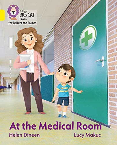 Collins Big Cat Phonics for Letters and Sounds – At the Medical Room: Band 03/Yellow