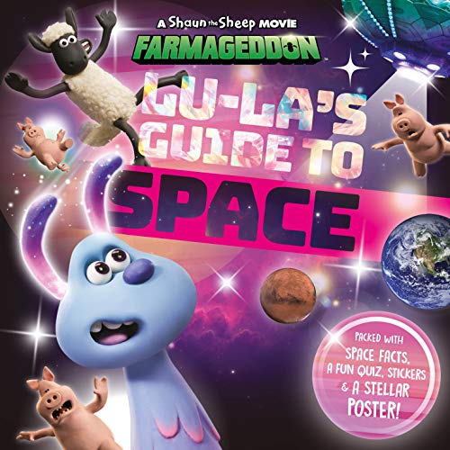 Lu La's Guide To Space (An Official Shaun the Sheep Movie 2: Farmageddon Book)