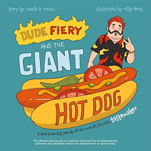 Dude Fiery and the Giant Hot Dog: A Heartwarming Parody of the World's Favorite Tastemaker