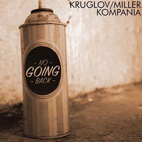 CD cover for Kruglov/Miller Kompania’s “No Going Back” featuring spray paint.