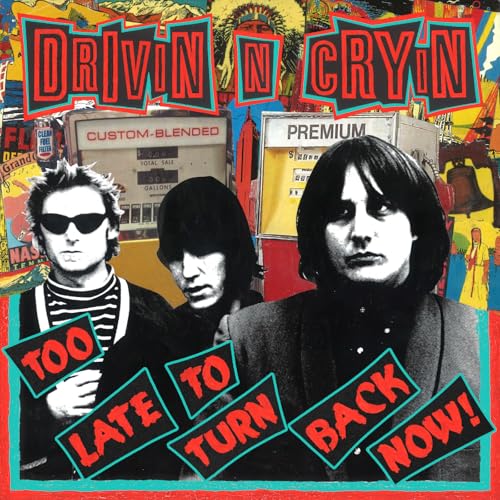 Album cover for Drivin N Cryin’s “Too Late To Turn Back Now” featuring band members.
