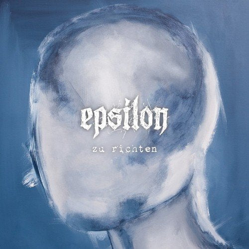 CD cover with a blurred, pale face and the title "Epsilon - Zu Richten".
