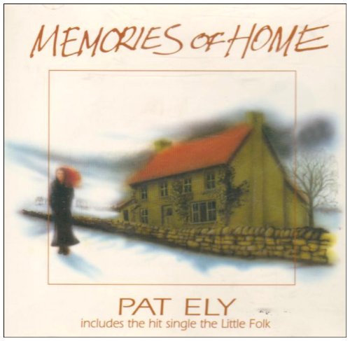 CD cover: woman, house, stone wall, and text “Memories of Home” and “Pat Ely”.