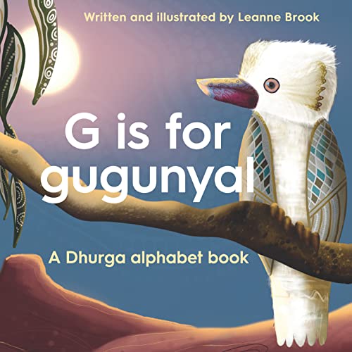 G is for Gugunyal : A Dhurga alphabet book