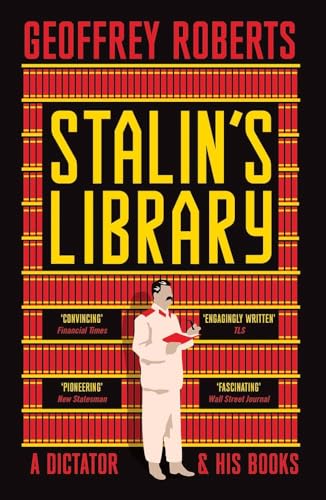 Stalin's Library : A Dictator and his Books