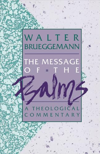 The Message of the Psalms : A Theological Commentary