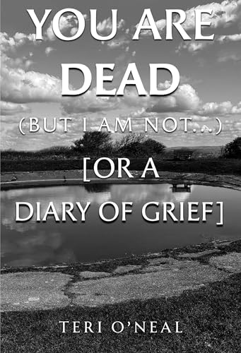 Book cover: grayscale landscape with bold title "You are Dead (but I am not...)