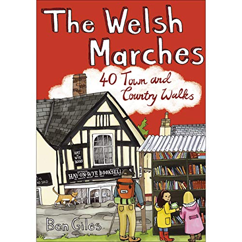 The Welsh Marches : 40 Town and Country Walks
