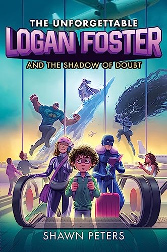 The Unforgettable Logan Foster and the Shadow of Doubt: 2 (The Unforgettable Logan Foster, 2)