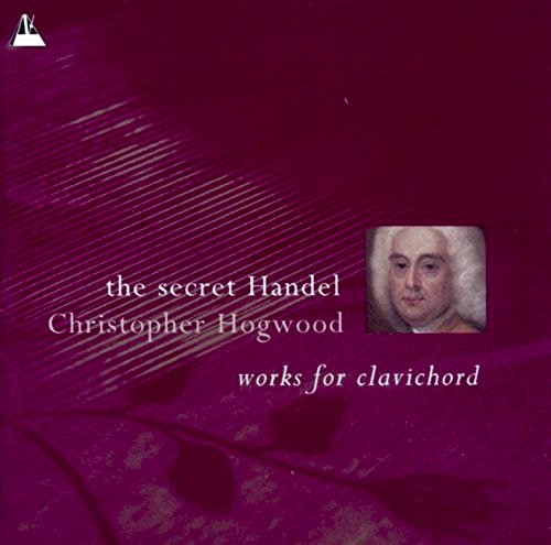 CD cover: portrait of Handel with text “the secret Handel” and “works for clavichord”.