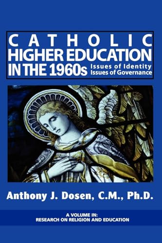 Catholic Higher Education in the 1960s : Issues of Identity, Issues of Governance