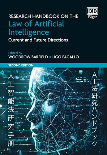 Research Handbook on the Law of Artificial Intelligence : Current and Future Directions
