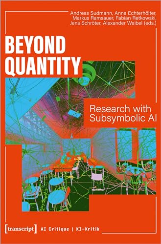 Beyond Quantity : Research with Subsymbolic AI