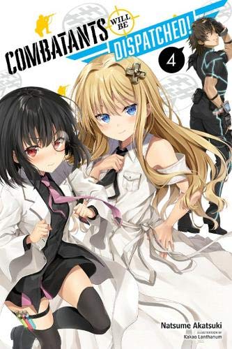 Combatants Will Be Dispatched!, Vol. 4 (light novel) (Combatants Will Be Dispatched! (Light Novel))