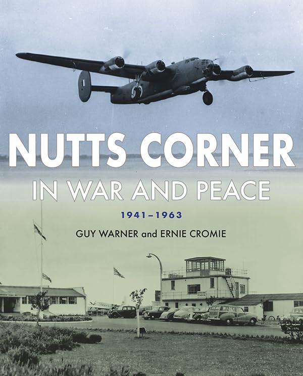 Nutts Corner : In War and Peace, 1941-1963