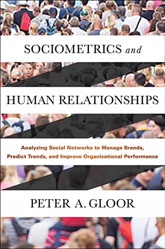 Sociometrics and Human Relationships: Analyzing Social Networks to Manage Brands