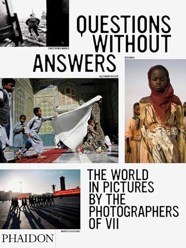 Questions Without Answers : The World in Pictures by the Photographers of VII
