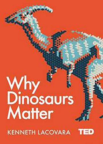 Why Dinosaurs Matter (TED 2)