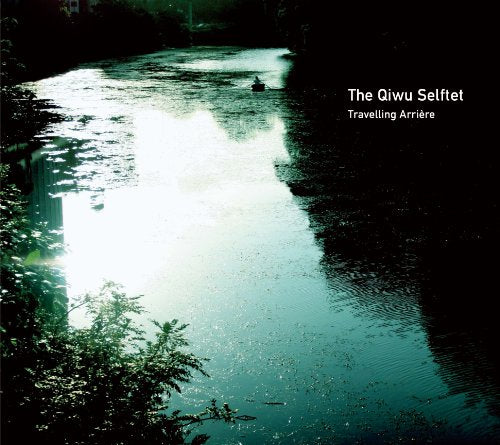 A small boat on a dark river with text reading The Qiwu Selftet Travelling Arrière.