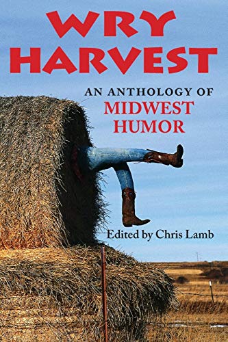 Wry Harvest : An Anthology of Midwest Humor