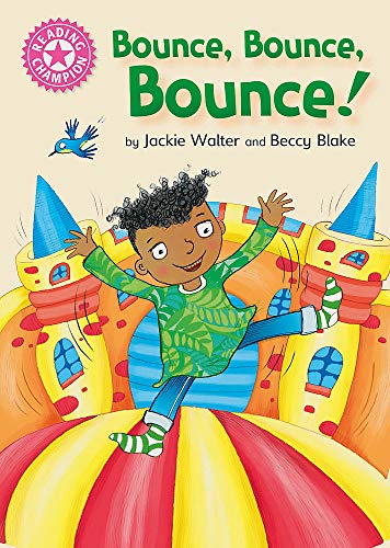 Bounce, Bounce, Bounce!: Pink 1B (Reading Champion)