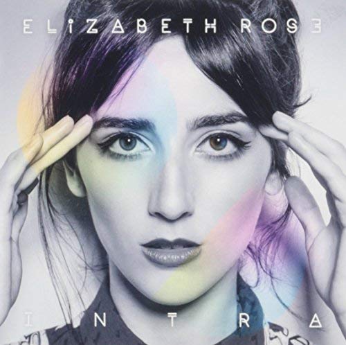 Album cover for Elizabeth Rose’s “Intra” featuring a portrait with color overlays.