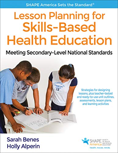 Lesson Planning for Skills-Based Health Education (SHAPE America set the Standard)