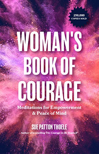 The Womans Book of Courage: Meditations for Empowerment & Peace of Mind