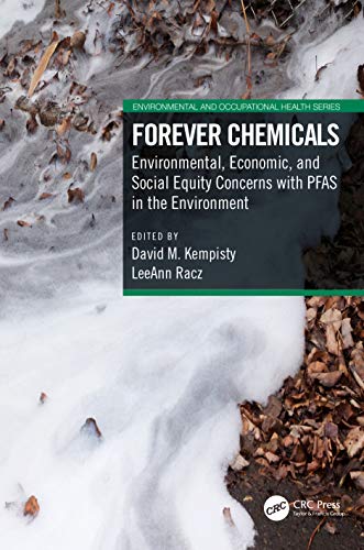 Forever Chemicals : Environmental, Economic, and Social Equity Concerns with PFAS in the Environment