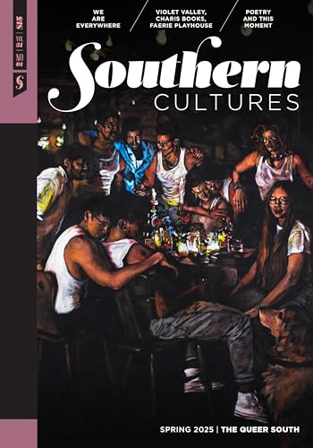 Southern Cultures: the Queer South : Volume 31, Number 1 - Spring 2025