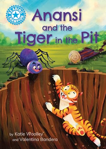Reading Champion: Anansi and the Tiger in the Pit : Independent Reading Blue 4