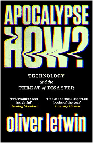 Apocalypse How?: Technology and the Threat of Disaster