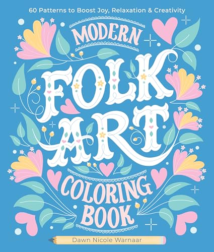 Modern Folk Art Coloring Book : 60 Patterns to Boost Joy, Relaxation & Creativity