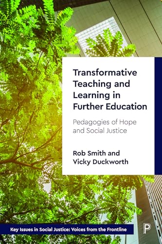 Transformative Teaching and Learning in Further Education : Pedagogies of Hope and Social Justice