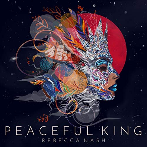 Album cover for Rebecca Nash’s “Peaceful King” featuring a colorful, ornate face.
