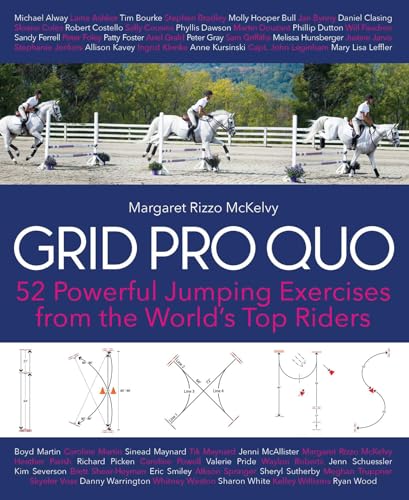 Grid Pro Quo : 52 Powerful Jumping Exercises from the World’s Top Riders