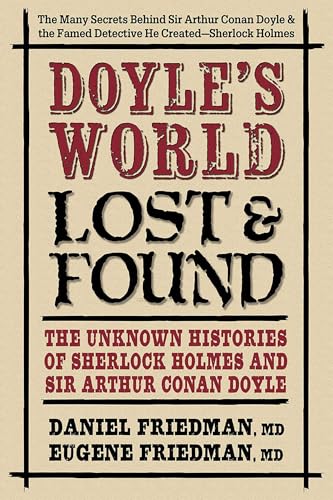 Doyle'S World - Lost & Found : The Unknown Histories of Sherlock Holmes and Sir Arthur Conan Doyle